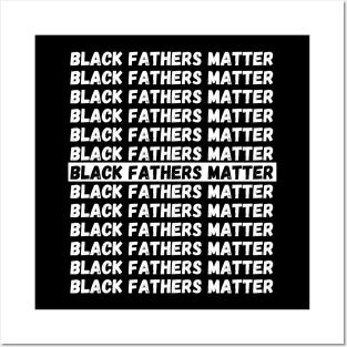 BLACK FATHERS MATTER, Gift For Dad Fathers day gift Posters and Art